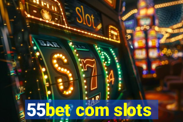 55bet com slots
